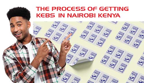 The process of getting KEBS STANDARDIZATION mark in Nairobi Kenya The process of getting KEBS STANDARDIZATION mark in Nairobi Kenya Kebs, kebs standardization, Kebs Stickers printing In Nairobi Kenya, Nairobi Kenya Kebs sticker printing.