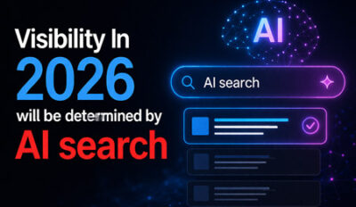 Visibility In 2026 will be determined by AI search